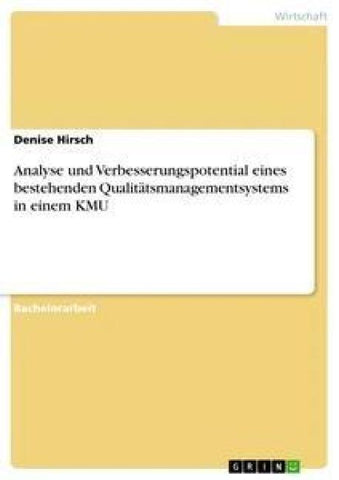 Analyse und Verbesserungspotential eines bestehenden Qualitätsmanagementsystems in einem KMU