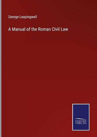 A Manual of the Roman Civil Law