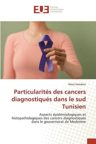 Particularités des cancers diagnostiqués dans le sud Tunisien