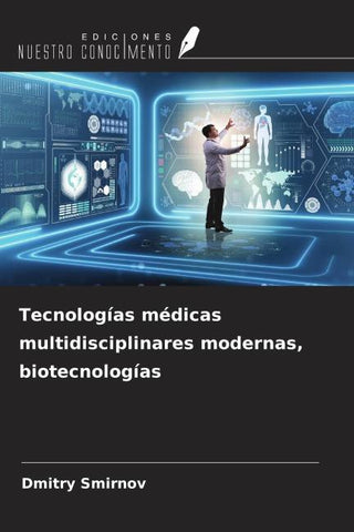 Tecnologías médicas multidisciplinares modernas, biotecnologías