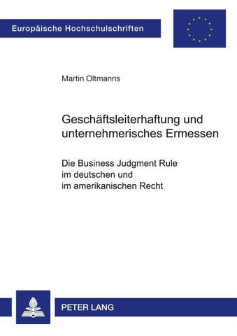 Geschäftsleiterhaftung und unternehmerisches Ermessen