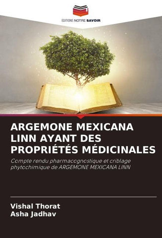 ARGEMONE MEXICANA LINN AYANT DES PROPRIÉTÉS MÉDICINALES
