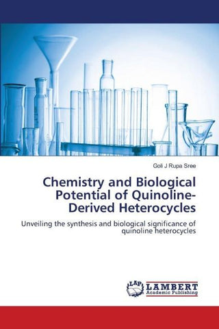 Chemistry and Biological Potential of Quinoline-Derived Heterocycles
