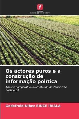 Os actores puros e a construção de informação política