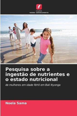 Pesquisa sobre a ingestão de nutrientes e o estado nutricional
