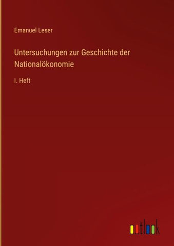 Untersuchungen zur Geschichte der Nationalökonomie