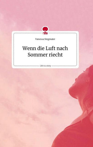 Wenn die Luft nach Sommer riecht. Life is a Story - story.one