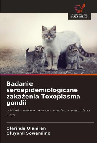 Badanie seroepidemiologiczne zaka¿enia Toxoplasma gondii
