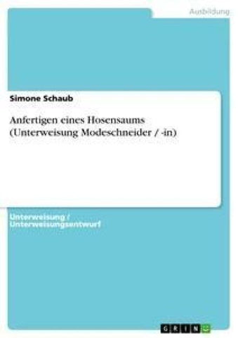 Anfertigen eines Hosensaums (Unterweisung Modeschneider / -in)