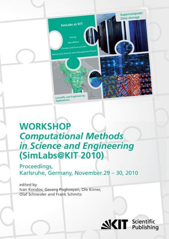 Computational Methods in Science and Engineering : Proceedings of the Workshop SimLabs@KIT, November 29 - 30, 2010, Karlsruhe, Germany