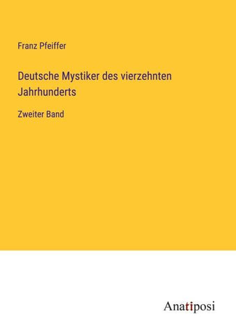 Deutsche Mystiker des vierzehnten Jahrhunderts