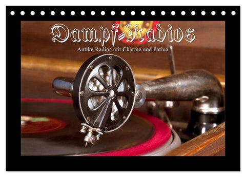 Dampfradios - Antike Radios mit Charme und Patina (Tischkalender 2026 DIN A5 quer), CALVENDO Monatskalender
