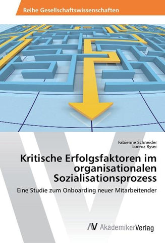 Kritische Erfolgsfaktoren im organisationalen Sozialisationsprozess