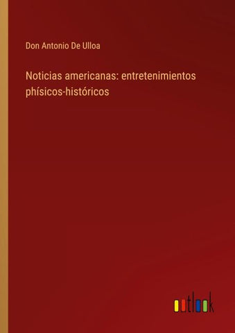 Noticias americanas: entretenimientos phísicos-históricos