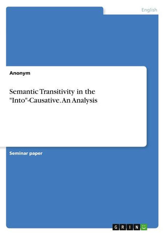 Semantic Transitivity in the "Into"-Causative. An Analysis