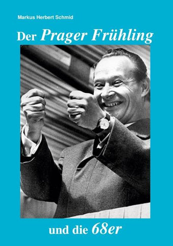 Der Prager Frühling und die 68er