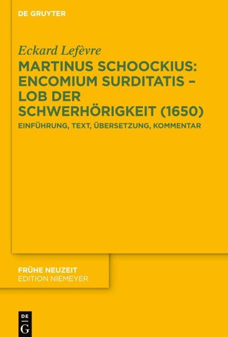 Martinus Schoockius: Encomium Surditatis – Lob der Schwerhörigkeit (1650)