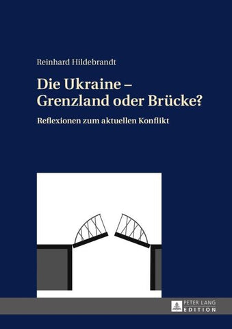 Die Ukraine – Grenzland oder Brücke?