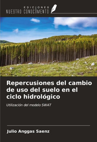 Repercusiones del cambio de uso del suelo en el ciclo hidrológico