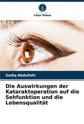 Die Auswirkungen der Kataraktoperation auf die Sehfunktion und die Lebensqualität