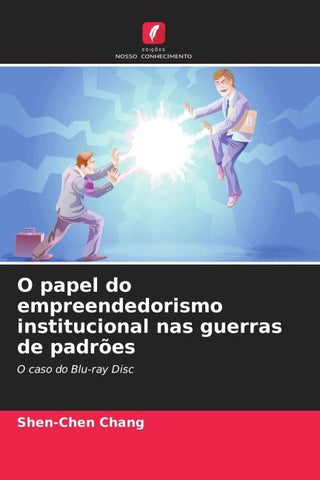 O papel do empreendedorismo institucional nas guerras de padrões