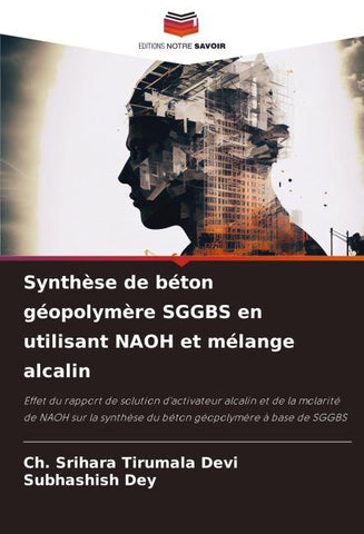 Synthèse de béton géopolymère SGGBS en utilisant NAOH et mélange alcalin