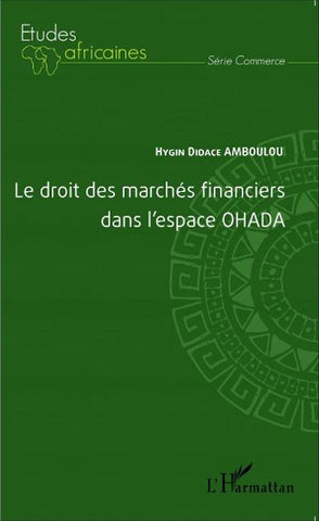 Le droit des marchés financiers dans l'espace OHADA