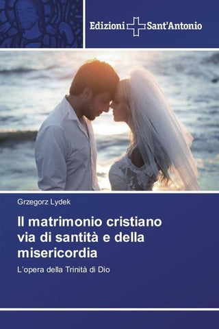 Il matrimonio cristiano via di santità e della misericordia