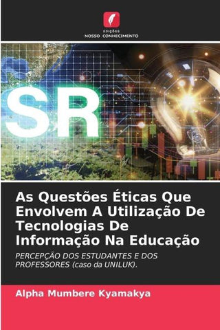 As Questões Éticas Que Envolvem A Utilização De Tecnologias De Informação Na Educação
