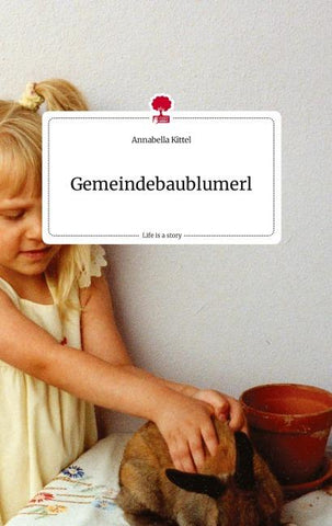 Gemeindebaublumerl. Life is a Story - story.one