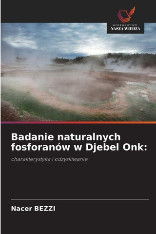 Badanie naturalnych fosforanów w Djebel Onk:
