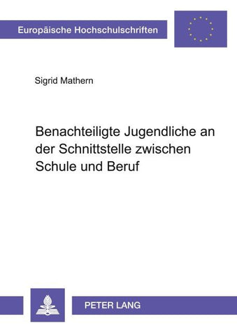 Benachteiligte Jugendliche an der Schnittstelle zwischen Schule und Beruf