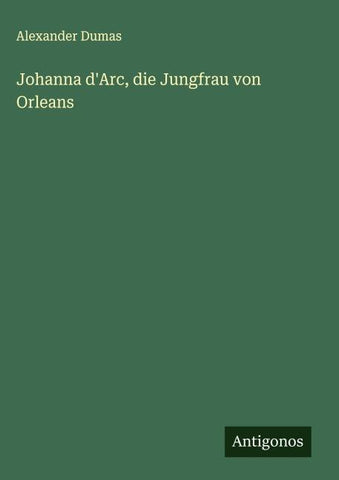 Johanna d'Arc, die Jungfrau von Orleans