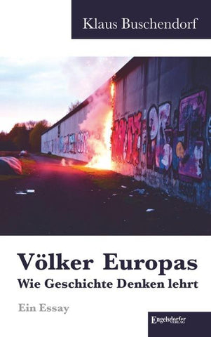 Völker Europas – wie Geschichte Denken lehrt