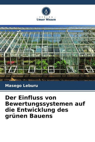 Der Einfluss von Bewertungssystemen auf die Entwicklung des grünen Bauens