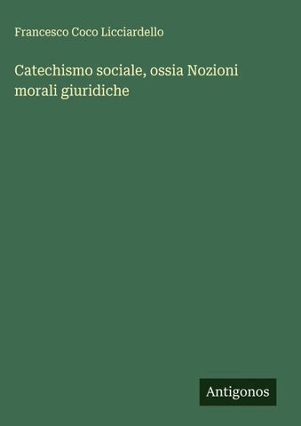Catechismo sociale, ossia Nozioni morali giuridiche