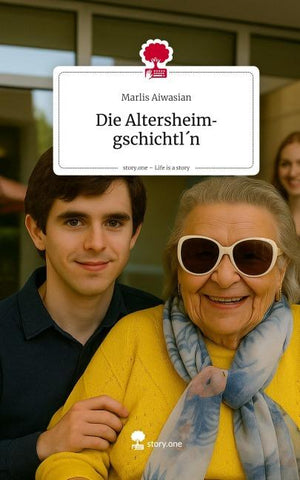 Die Altersheimgschichtl´n. Life is a Story - story.one