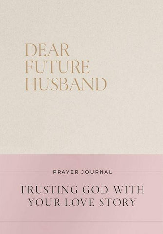 Dear Future Husband Prayer Journal