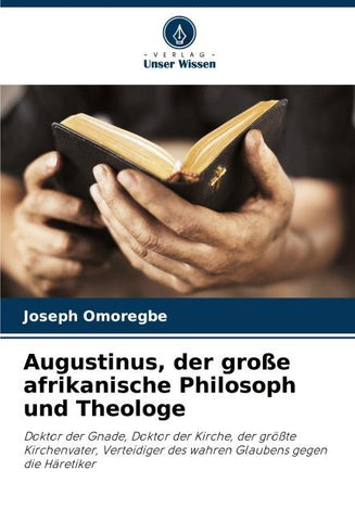 Augustinus, der große afrikanische Philosoph und Theologe