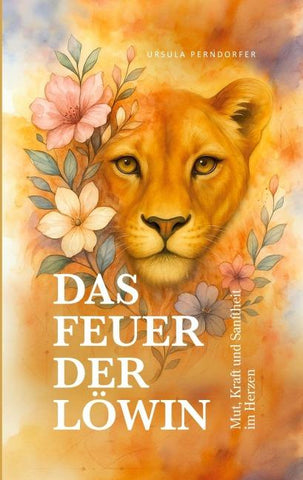Das Feuer der Löwin