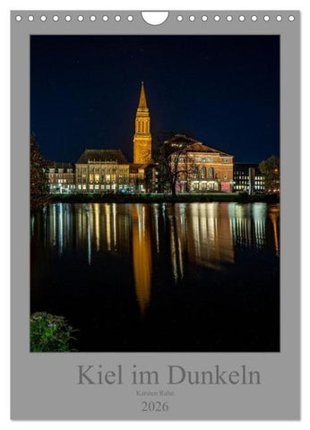 Kiel im Dunkeln. (Wandkalender 2026 DIN A4 hoch), CALVENDO Monatskalender