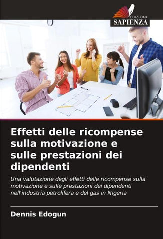 Effetti delle ricompense sulla motivazione e sulle prestazioni dei dipendenti