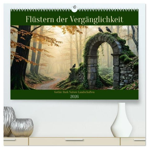 Flüstern der Vergänglichkeit - Gothic Dark Nature Landschaften (hochwertiger Premium Wandkalender 2026 DIN A2 quer), Kunstdruck in Hochglanz
