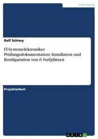 IT-Systemelektroniker Prüfungsdokumentation: Installation und Konfiguration von 6 Surfplätzen