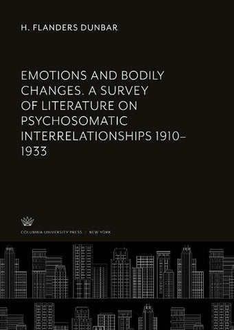 Emotions and Bodily Changes. a Survey of Literature on Psychosomatic Interrelationships 1910-1933