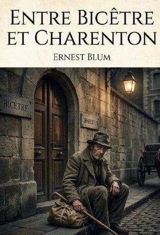 Entre Bicêtre et Charenton