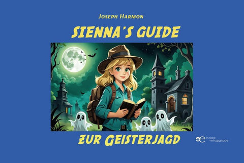SIENNA´S GUIDE ZUR GEISTERJAGD