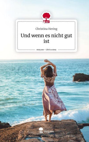 Und wenn es nicht gut ist. Life is a Story - story.one