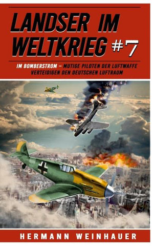 Landser im Weltkrieg 7: Im Bomberstrom