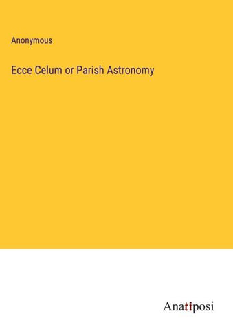Ecce Celum or Parish Astronomy